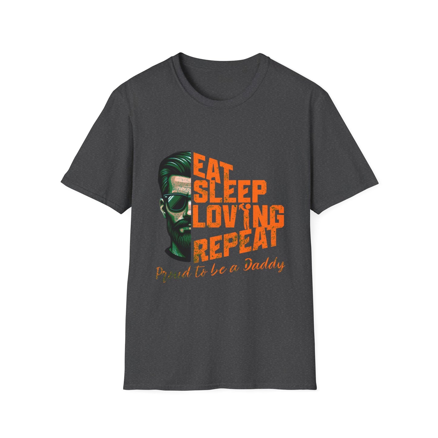 Proud Daddy Unisex Softstyle T-Shirt - Eat Sleep Loving Repeat
