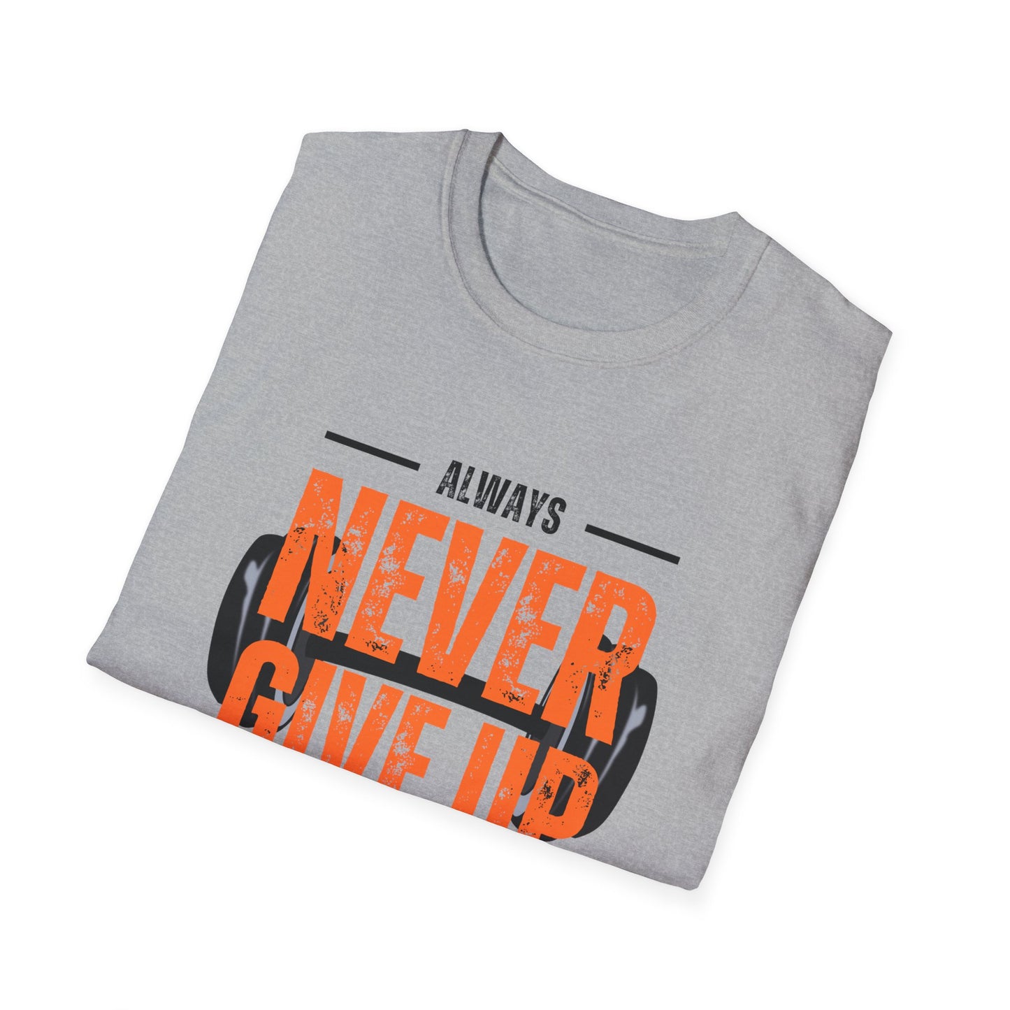 Never Give Up Motivational T-Shirt - Unisex Softstyle Tee for Fitness Enthusiasts