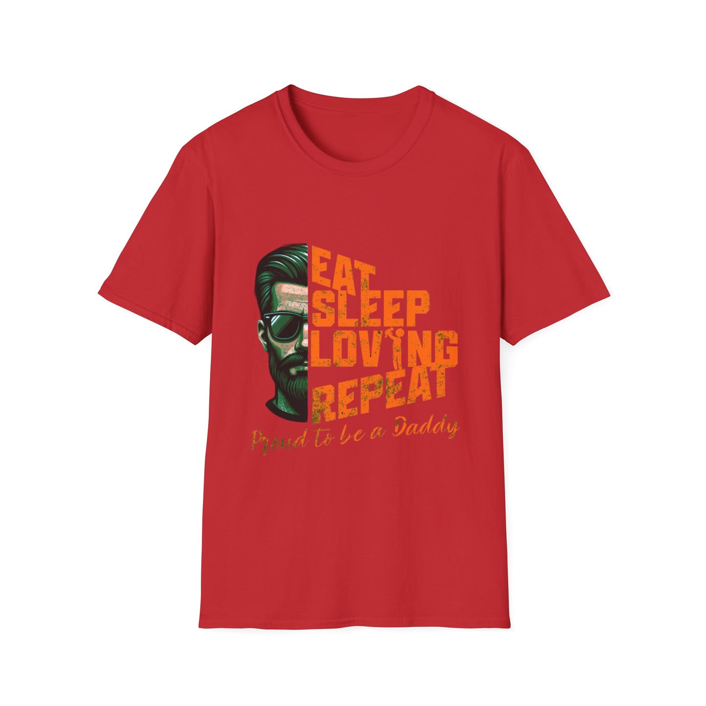 Proud Daddy Unisex Softstyle T-Shirt - Eat Sleep Loving Repeat