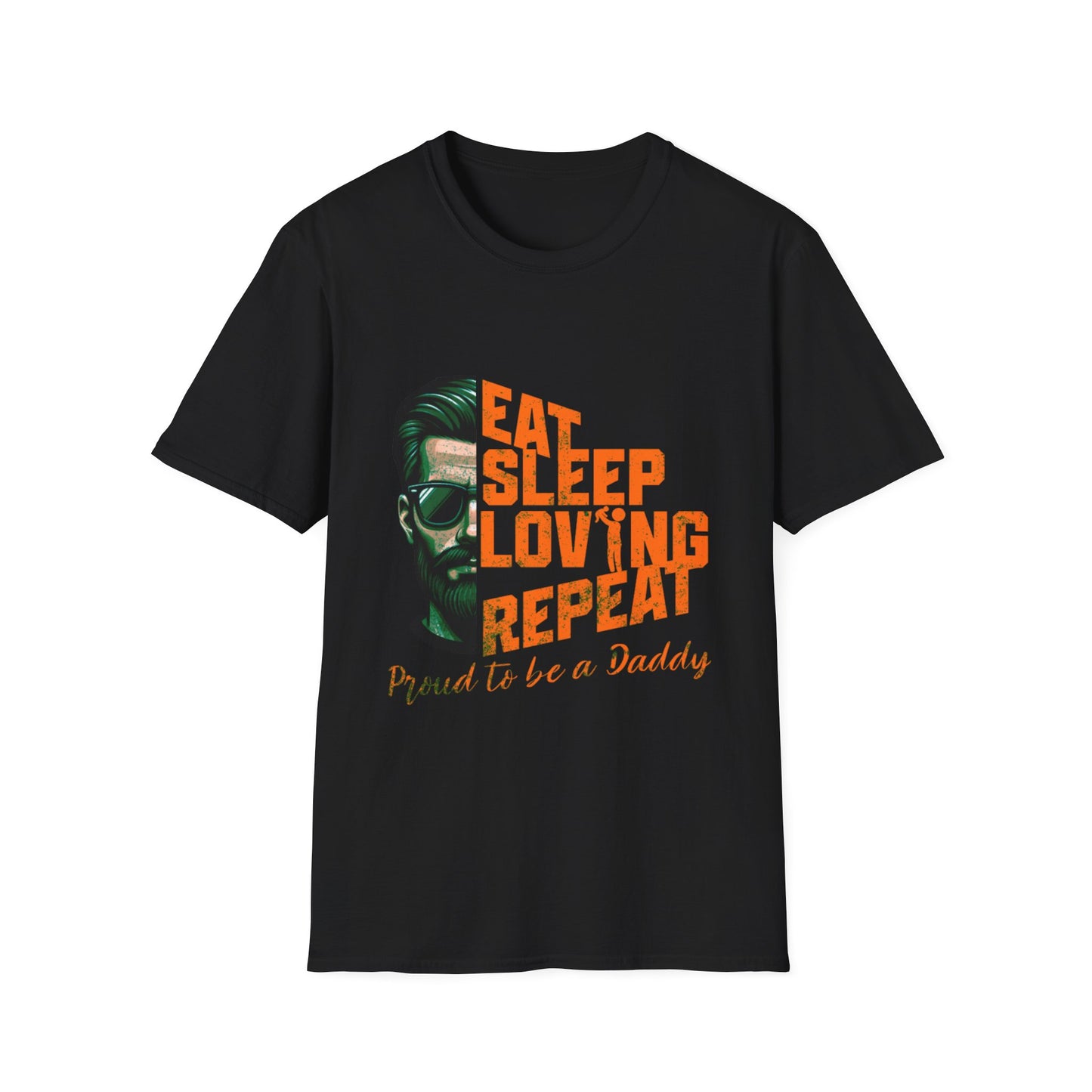 Proud Daddy Unisex Softstyle T-Shirt - Eat Sleep Loving Repeat