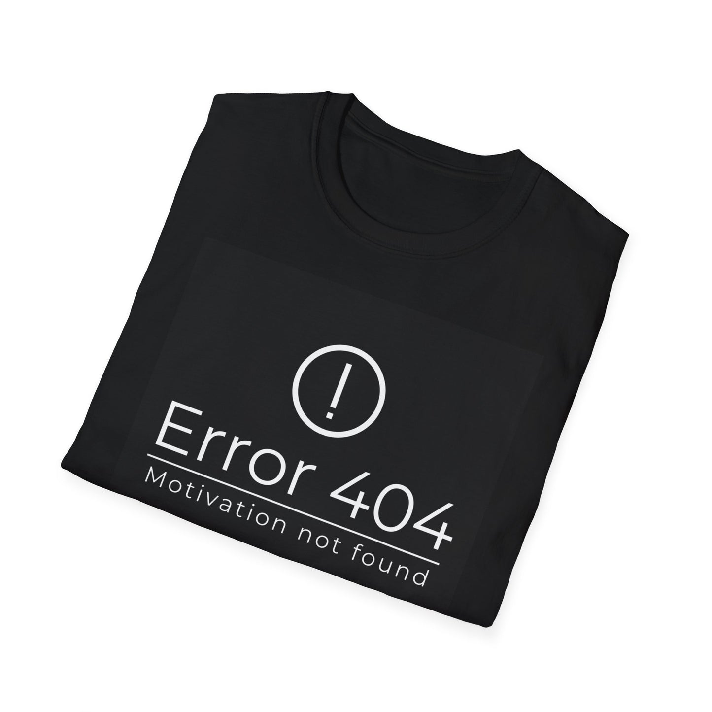 Funny Error 404 Motivational Unisex Softstyle T-Shirt