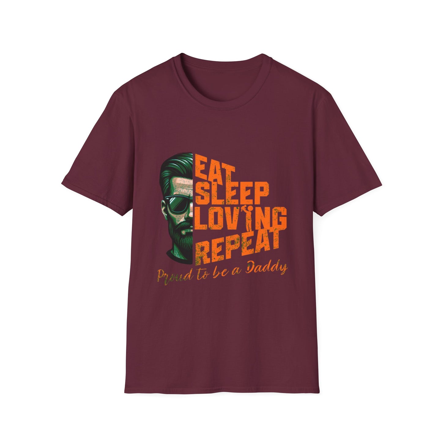 Proud Daddy Unisex Softstyle T-Shirt - Eat Sleep Loving Repeat