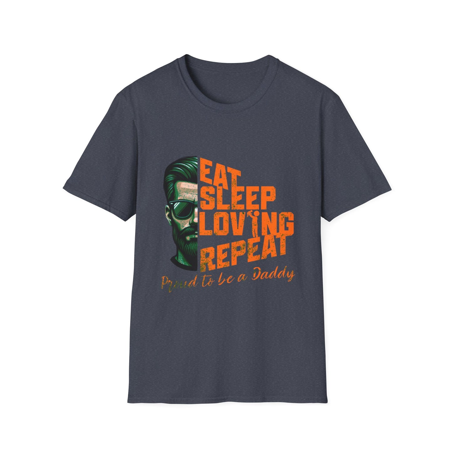 Proud Daddy Unisex Softstyle T-Shirt - Eat Sleep Loving Repeat