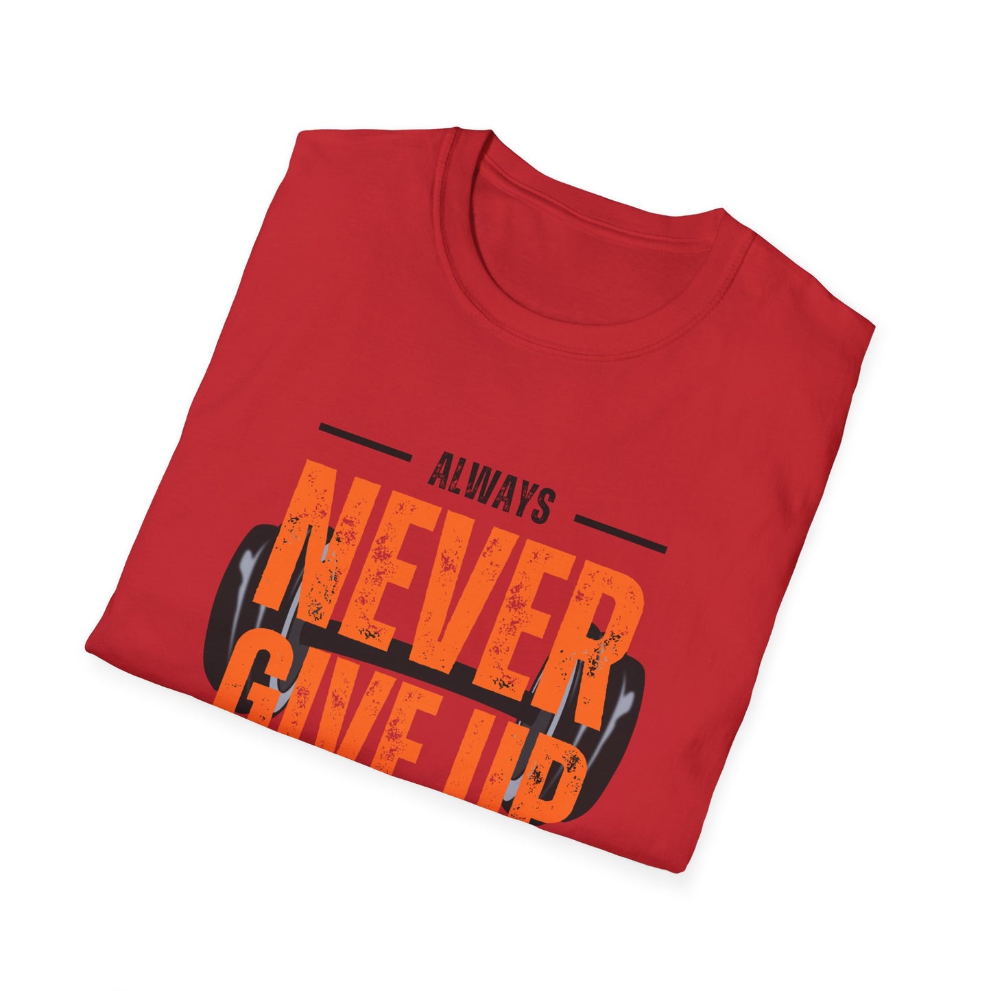Never Give Up Motivational T-Shirt - Unisex Softstyle Tee for Fitness Enthusiasts