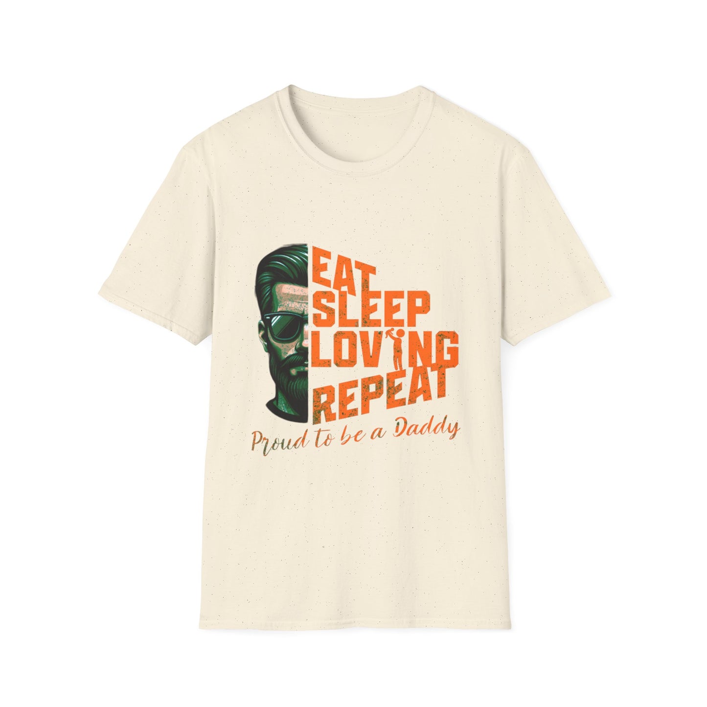 Proud Daddy Unisex Softstyle T-Shirt - Eat Sleep Loving Repeat