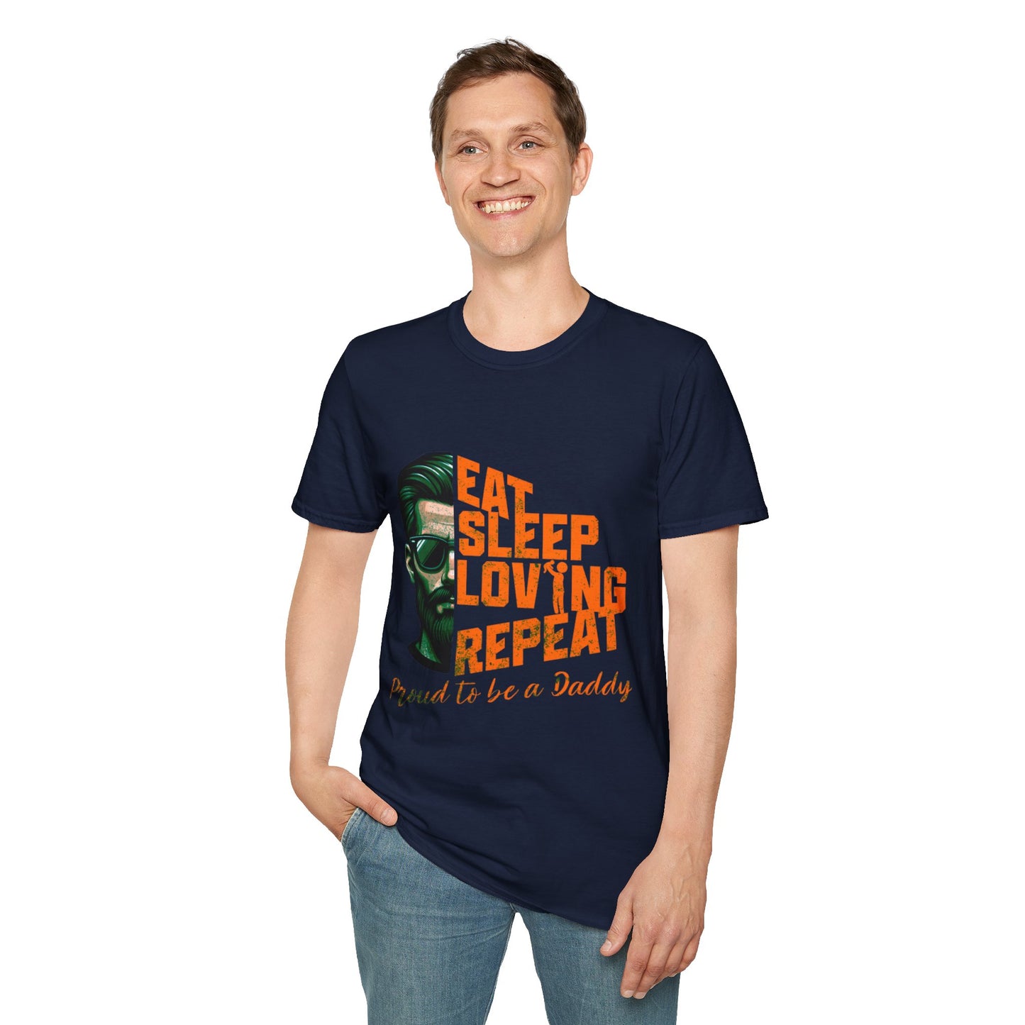 Proud Daddy Unisex Softstyle T-Shirt - Eat Sleep Loving Repeat