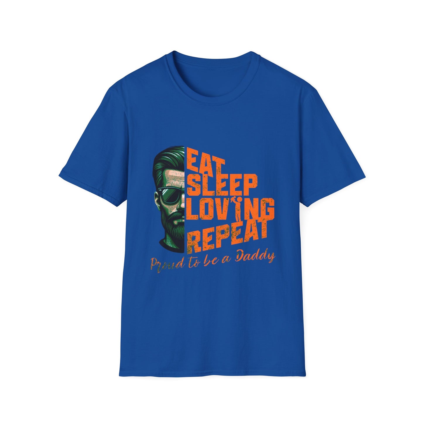 Proud Daddy Unisex Softstyle T-Shirt - Eat Sleep Loving Repeat