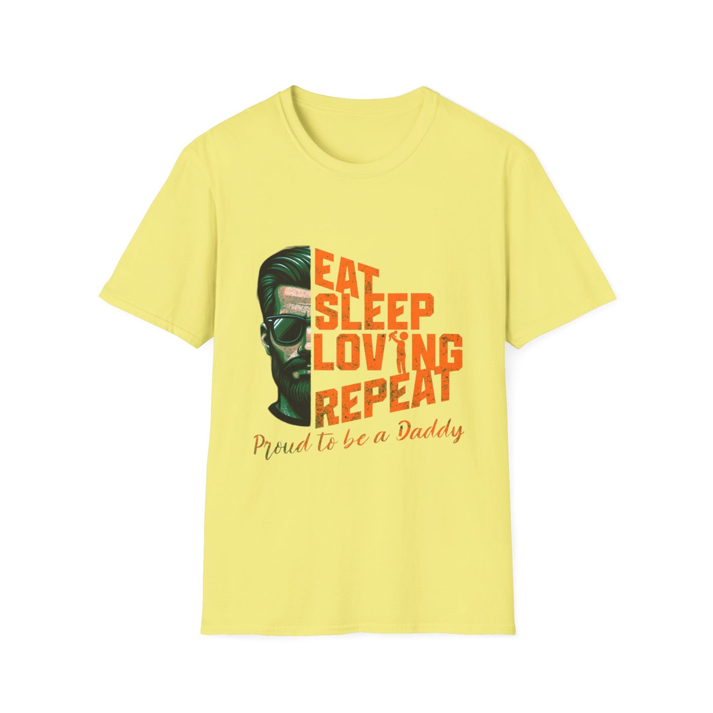 Proud Daddy Unisex Softstyle T-Shirt - Eat Sleep Loving Repeat