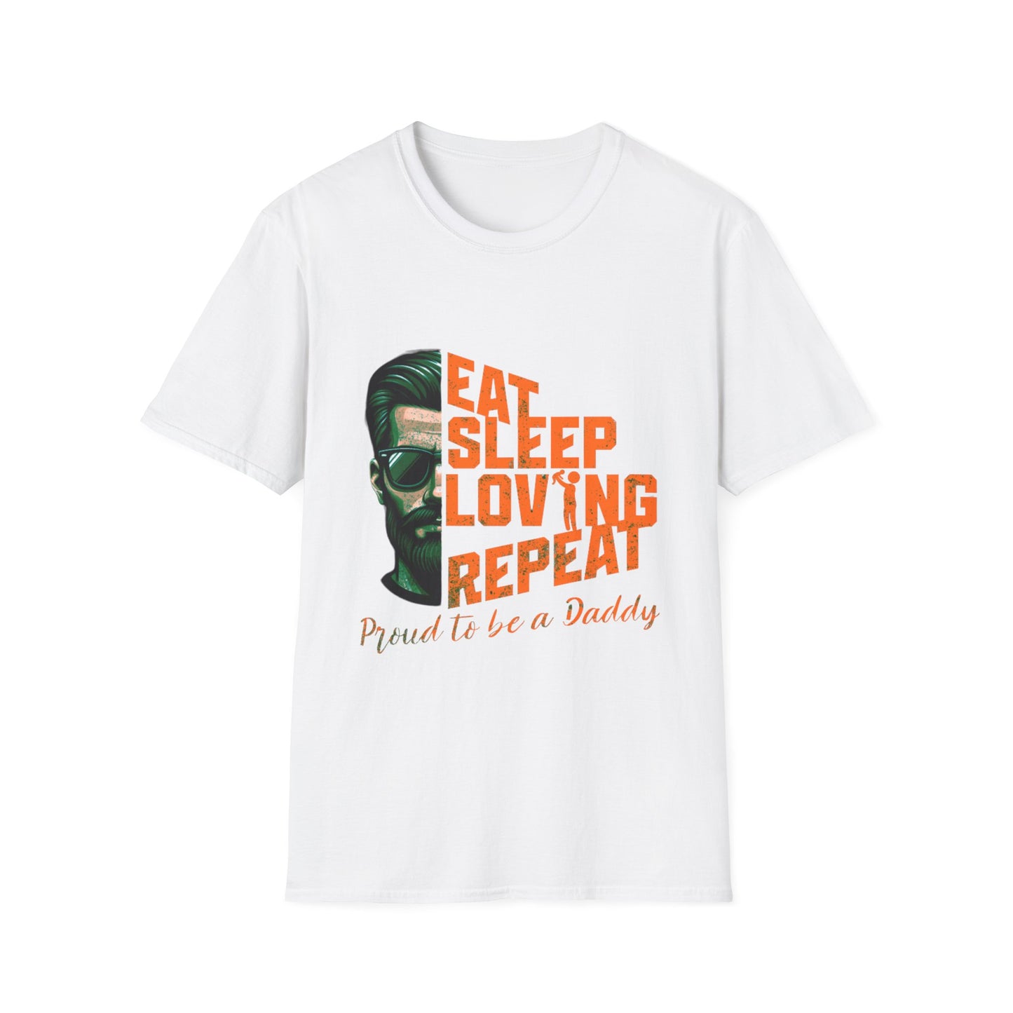 Proud Daddy Unisex Softstyle T-Shirt - Eat Sleep Loving Repeat