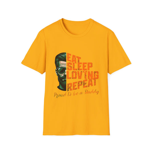 Proud Daddy Unisex Softstyle T-Shirt - Eat Sleep Loving Repeat