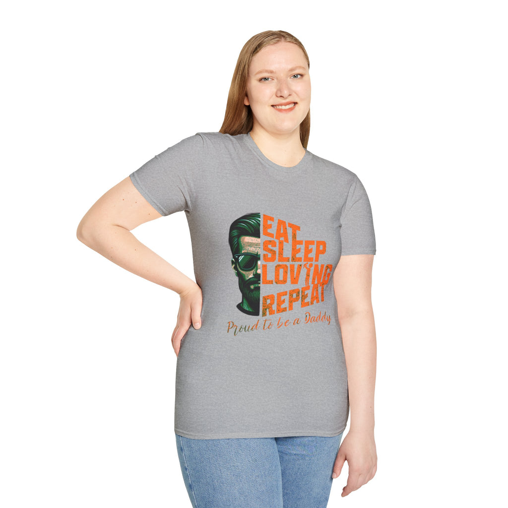 Proud Daddy Unisex Softstyle T-Shirt - Eat Sleep Loving Repeat