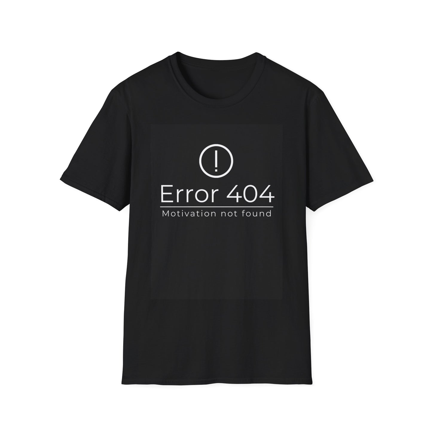 Funny Error 404 Motivational Unisex Softstyle T-Shirt