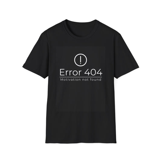Funny Error 404 Motivational Unisex Softstyle T-Shirt